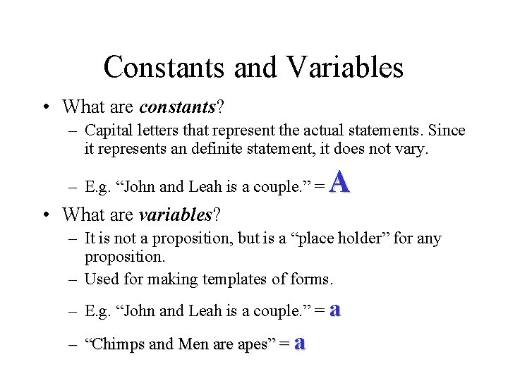 Constants and Variables • What are constants? – Capital letters that represent the actual