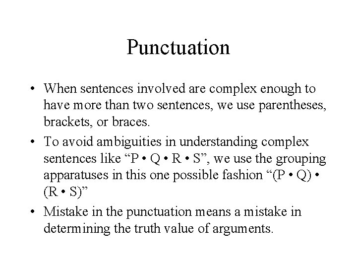 Punctuation • When sentences involved are complex enough to have more than two sentences,
