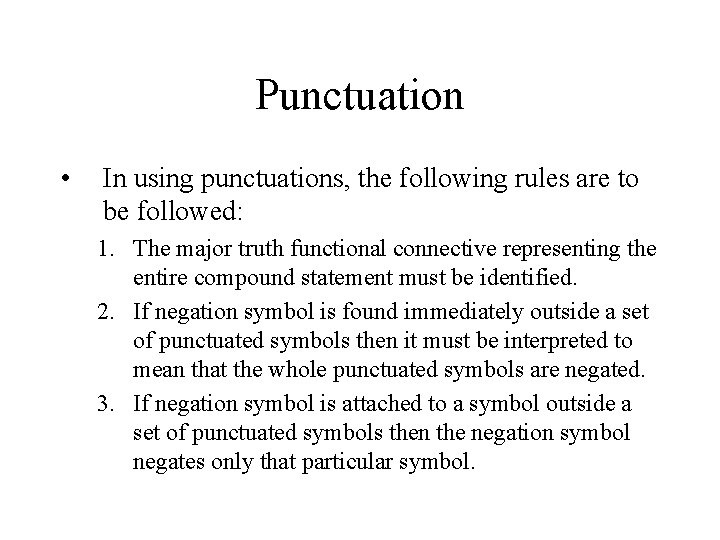 Punctuation • In using punctuations, the following rules are to be followed: 1. The