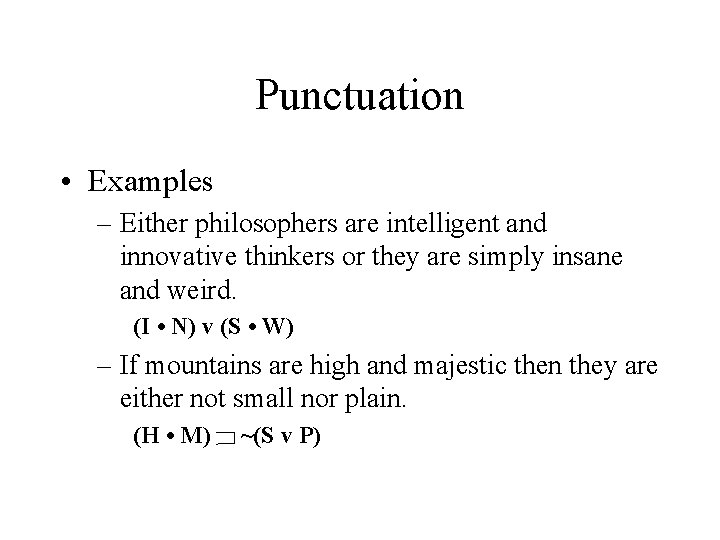 Punctuation • Examples – Either philosophers are intelligent and innovative thinkers or they are
