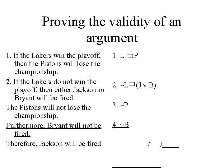 Proving the validity of an argument 1. If the Lakers win the playoff, then