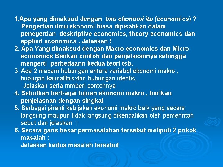 1. Apa yang dimaksud dengan lmu ekonomi itu (economics) ? Pengertian ilmu ekonomi biasa