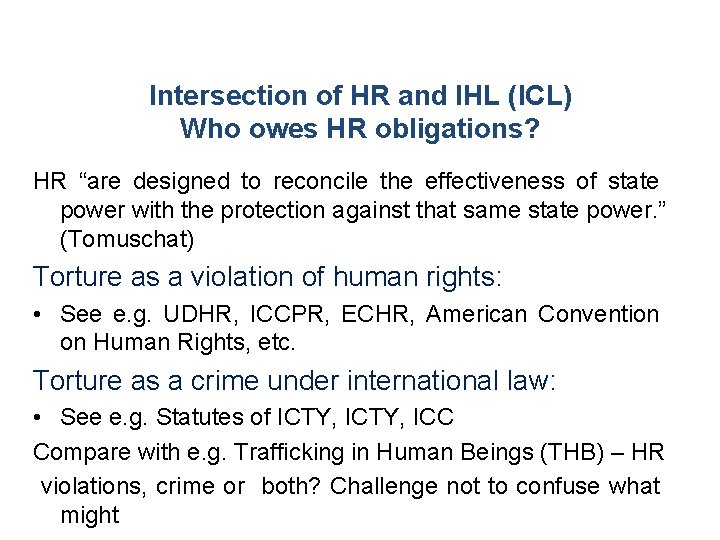 Intersection of HR and IHL (ICL) Who owes HR obligations? HR “are designed to