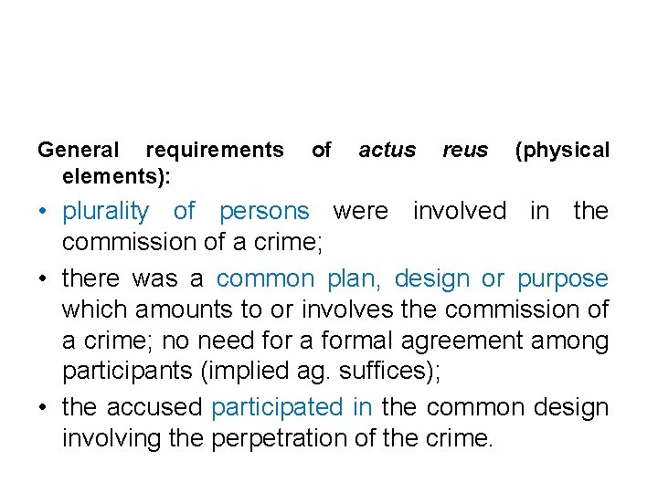 General requirements elements): of actus reus (physical • plurality of persons were involved in