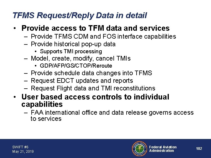 TFMS Request/Reply Data in detail • Provide access to TFM data and services –
