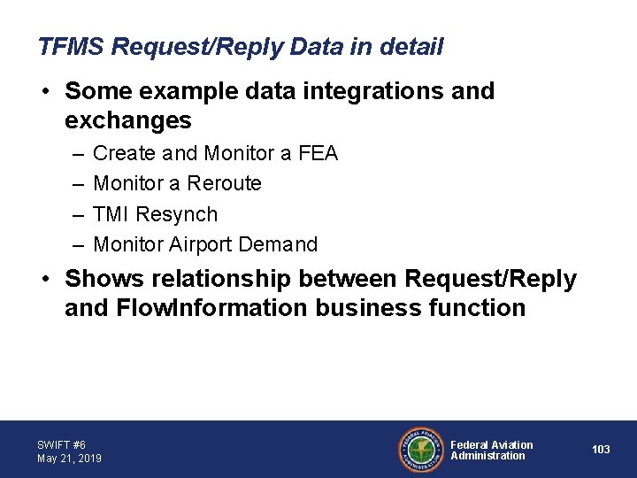 TFMS Request/Reply Data in detail • Some example data integrations and exchanges – –