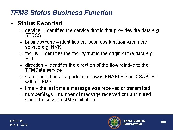 TFMS Status Business Function • Status Reported – service – identifies the service that