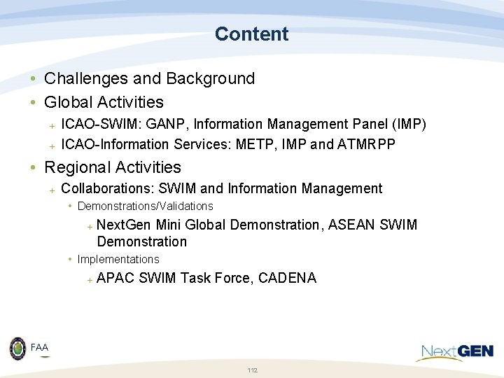 Content • Challenges and Background • Global Activities ICAO-SWIM: GANP, Information Management Panel (IMP)