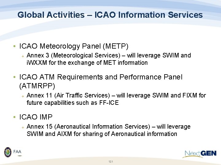 Global Activities – ICAO Information Services • ICAO Meteorology Panel (METP) Annex 3 (Meteorological