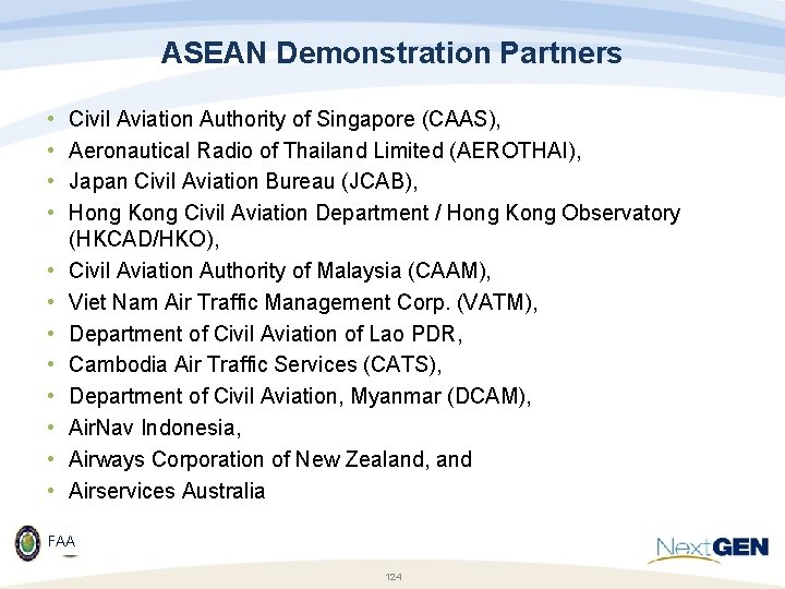 ASEAN Demonstration Partners • • • Civil Aviation Authority of Singapore (CAAS), Aeronautical Radio
