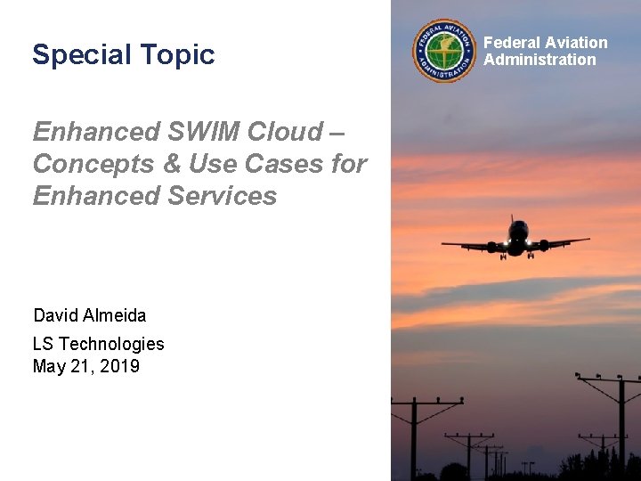 Special Topic Enhanced SWIM Cloud – Concepts & Use Cases for Enhanced Services David