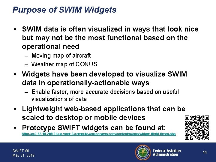 Purpose of SWIM Widgets • SWIM data is often visualized in ways that look