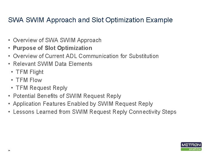 SWA SWIM Approach and Slot Optimization Example • • Overview of SWA SWIM Approach