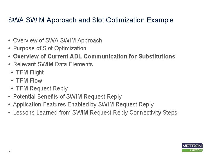 SWA SWIM Approach and Slot Optimization Example • • Overview of SWA SWIM Approach