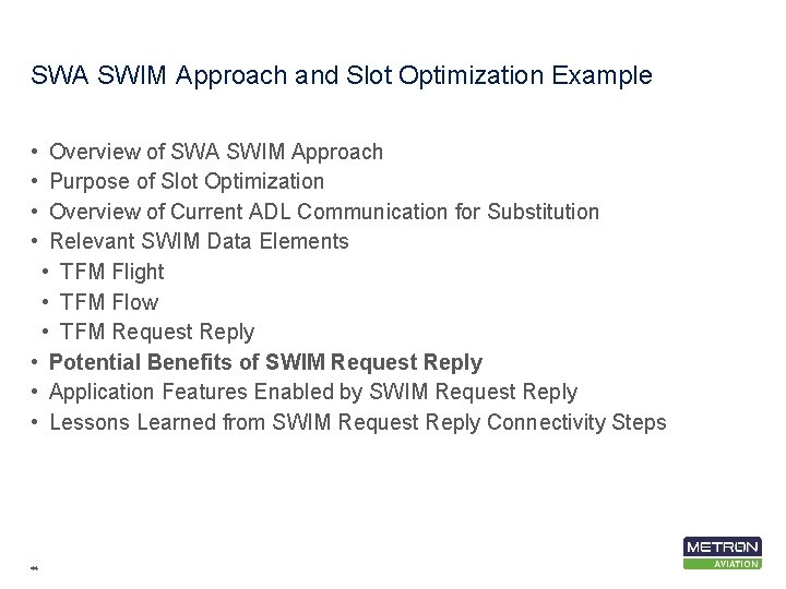 SWA SWIM Approach and Slot Optimization Example • • Overview of SWA SWIM Approach