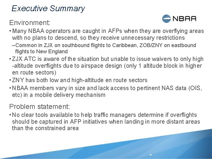 Executive Summary Environment: • Many NBAA operators are caught in AFPs when they are