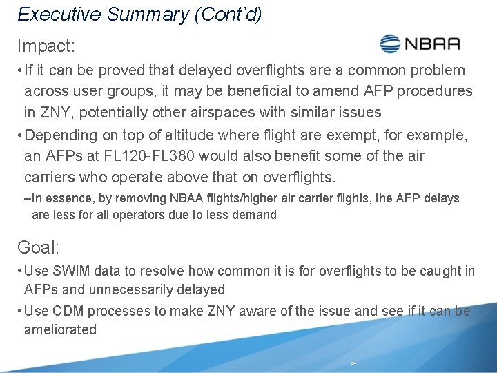 Executive Summary (Cont’d) Impact: • If it can be proved that delayed overflights are