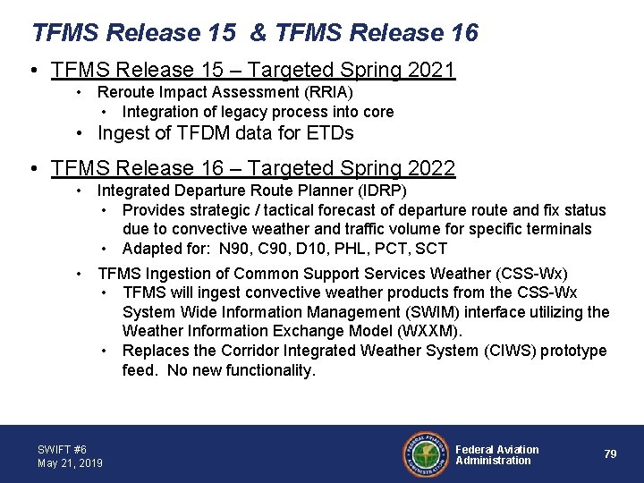 TFMS Release 15 & TFMS Release 16 • TFMS Release 15 – Targeted Spring