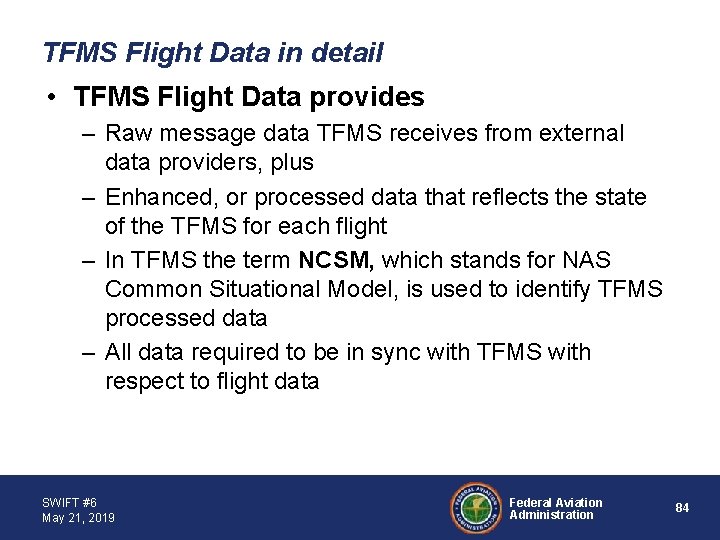 TFMS Flight Data in detail • TFMS Flight Data provides – Raw message data