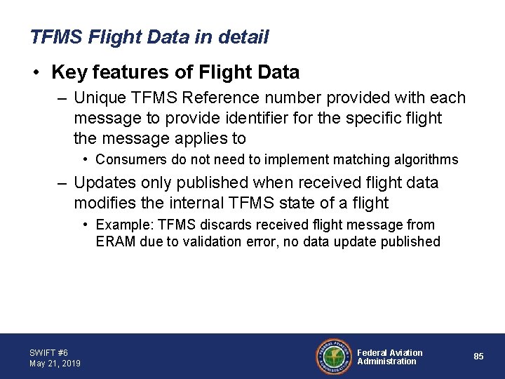 TFMS Flight Data in detail • Key features of Flight Data – Unique TFMS