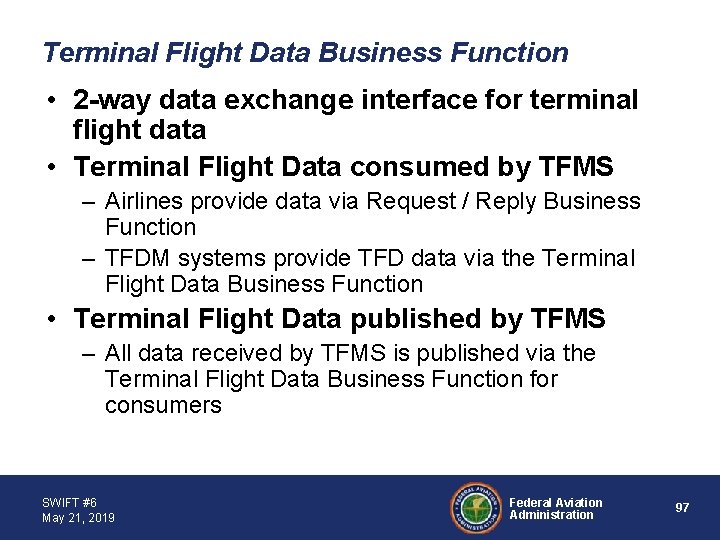 Terminal Flight Data Business Function • 2 -way data exchange interface for terminal flight