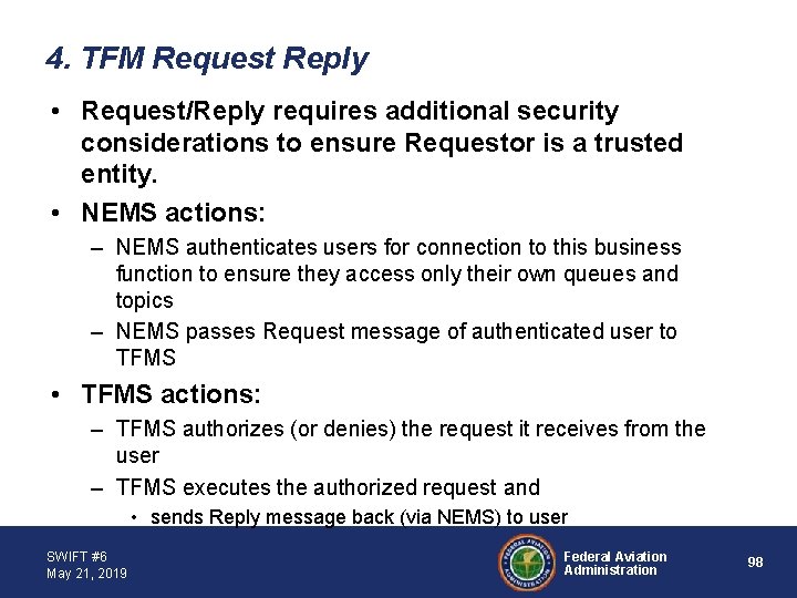 4. TFM Request Reply • Request/Reply requires additional security considerations to ensure Requestor is