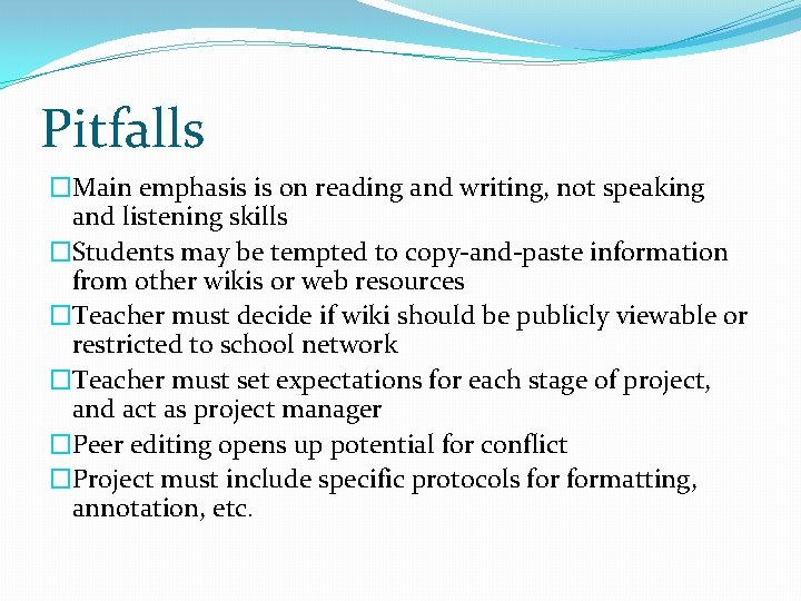 Pitfalls �Main emphasis is on reading and writing, not speaking and listening skills �Students Pitfalls �Main emphasis is on reading and writing, not speaking and listening skills �Students