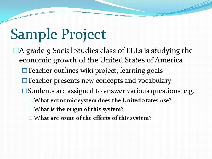 Sample Project �A grade 9 Social Studies class of ELLs is studying the economic Sample Project �A grade 9 Social Studies class of ELLs is studying the economic