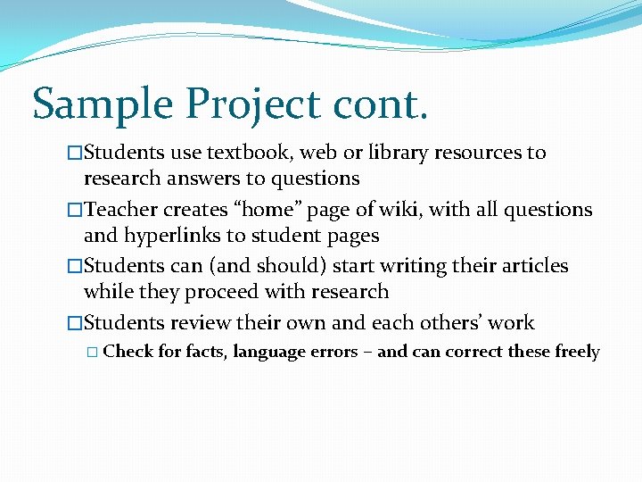 Sample Project cont. �Students use textbook, web or library resources to research answers to Sample Project cont. �Students use textbook, web or library resources to research answers to