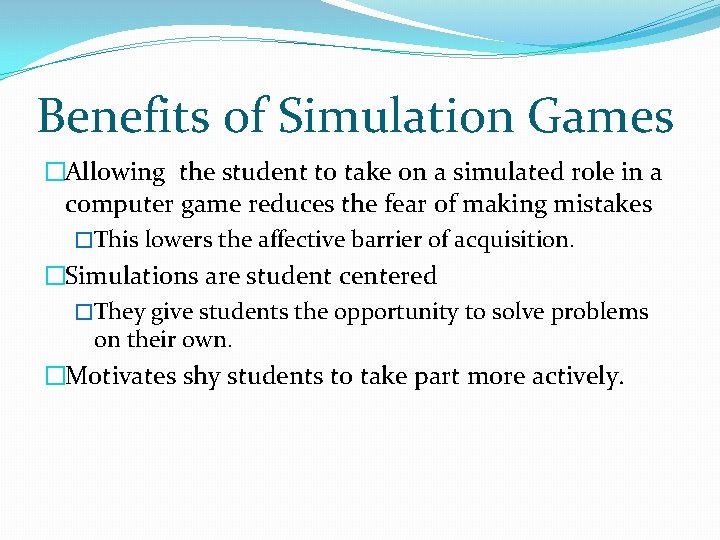 Benefits of Simulation Games �Allowing the student to take on a simulated role in Benefits of Simulation Games �Allowing the student to take on a simulated role in