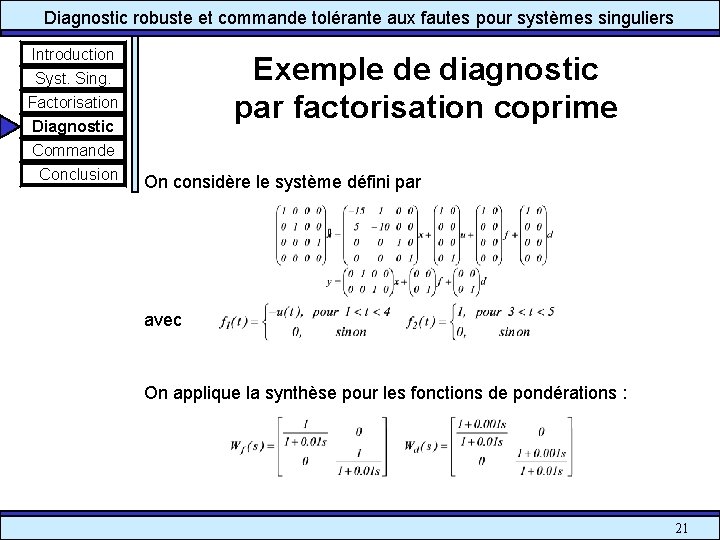 Diagnostic robuste et commande tolérante aux fautes pour systèmes singuliers Introduction Exemple de diagnostic