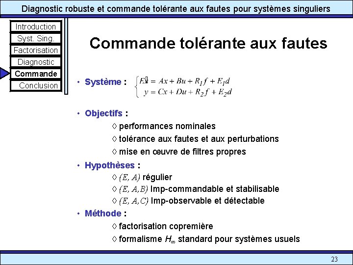 Diagnostic robuste et commande tolérante aux fautes pour systèmes singuliers Introduction Syst. Sing. Factorisation