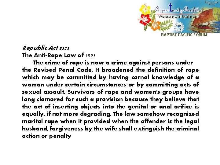 BAPTIST PACIFIC FORUM Republic Act 8353 The Anti-Rape Law of 1997 The crime of