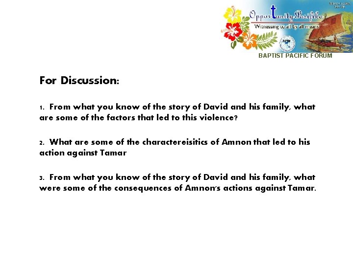 BAPTIST PACIFIC FORUM For Discussion: 1. From what you know of the story of
