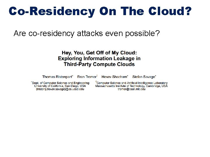 Co-Residency On The Cloud? Are co-residency attacks even possible? 