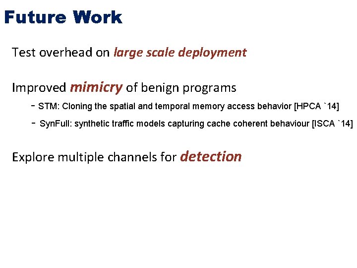 Future Work Test overhead on large scale deployment Improved mimicry of benign programs -