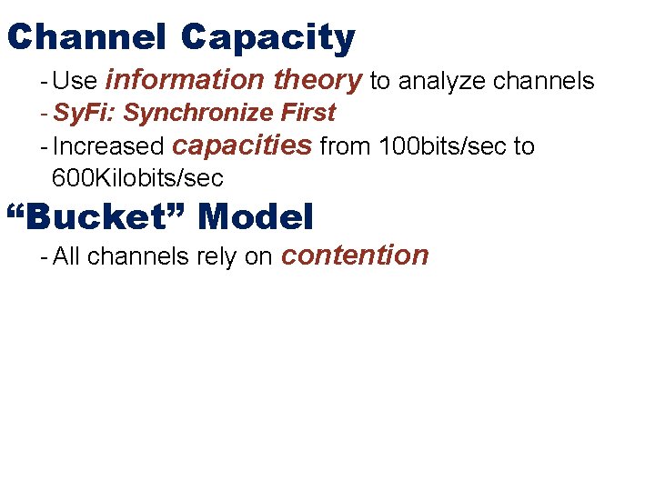 Channel Capacity - Use information theory to analyze channels - Sy. Fi: Synchronize First