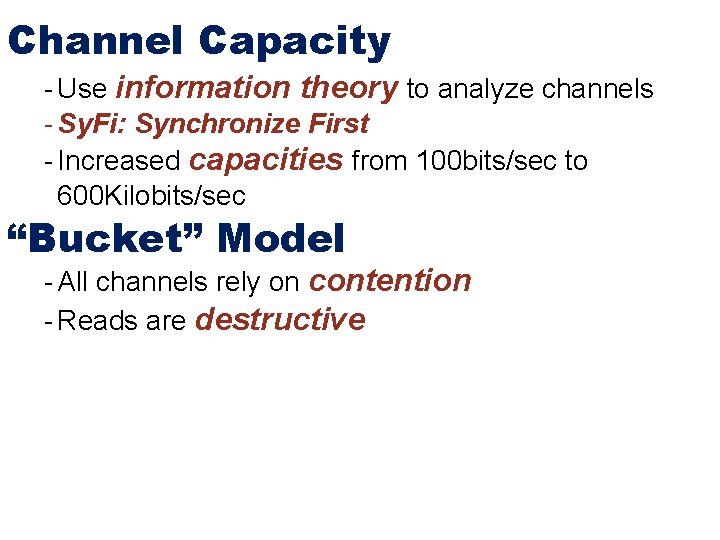 Channel Capacity - Use information theory to analyze channels - Sy. Fi: Synchronize First