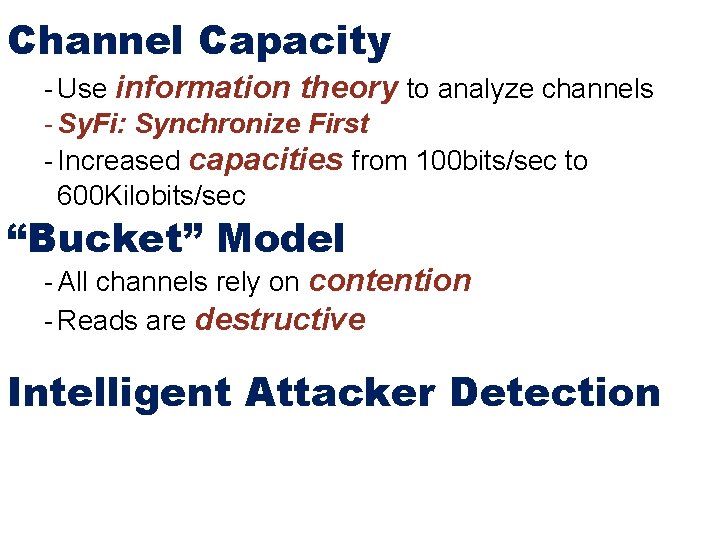 Channel Capacity - Use information theory to analyze channels - Sy. Fi: Synchronize First