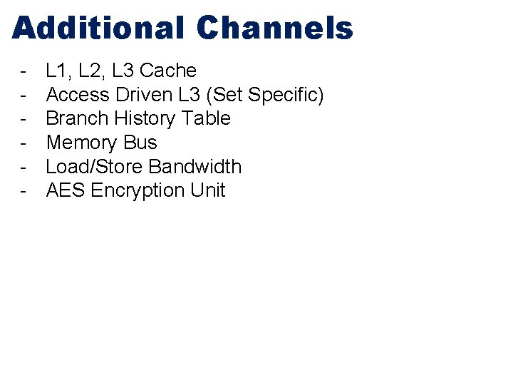 Additional Channels - L 1, L 2, L 3 Cache Access Driven L 3