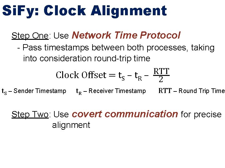 Si. Fy: Clock Alignment Step One: Use Network Time Protocol - Pass timestamps between