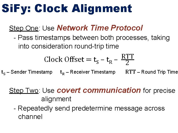 Si. Fy: Clock Alignment Step One: Use Network Time Protocol - Pass timestamps between