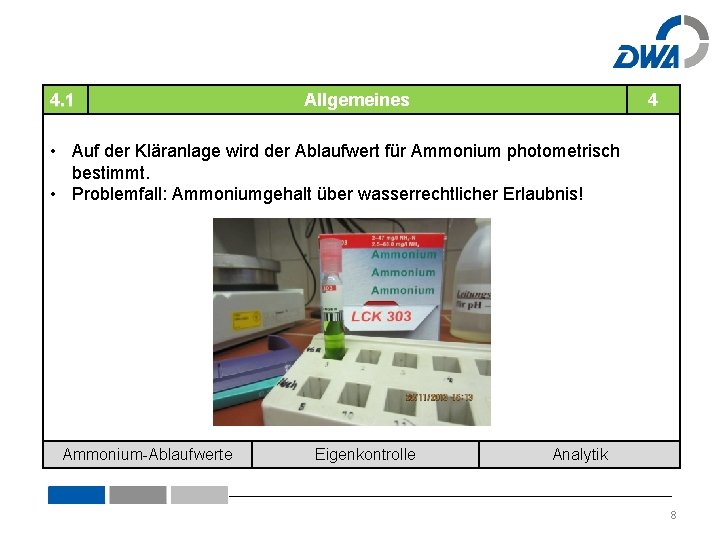 4. 1 Allgemeines 4 • Auf der Kläranlage wird der Ablaufwert für Ammonium photometrisch