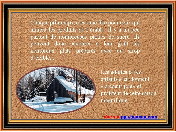 Chaque printemps, c’est une fête pour ceux qui aiment les produits de l’érable. Il