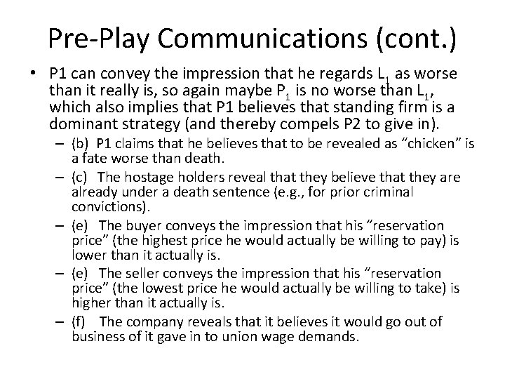 Pre-Play Communications (cont. ) • P 1 can convey the impression that he regards