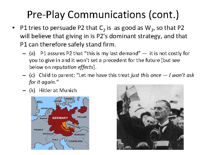 Pre-Play Communications (cont. ) • P 1 tries to persuade P 2 that C