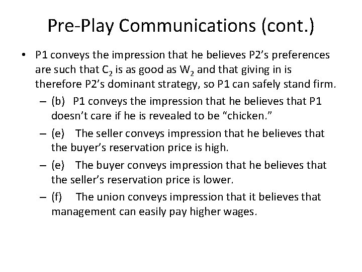 Pre-Play Communications (cont. ) • P 1 conveys the impression that he believes P