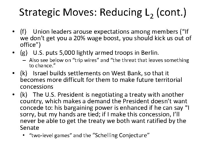 Strategic Moves: Reducing L 2 (cont. ) • (f) Union leaders arouse expectations among