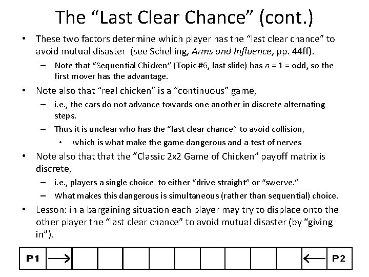 The “Last Clear Chance” (cont. ) • These two factors determine which player has