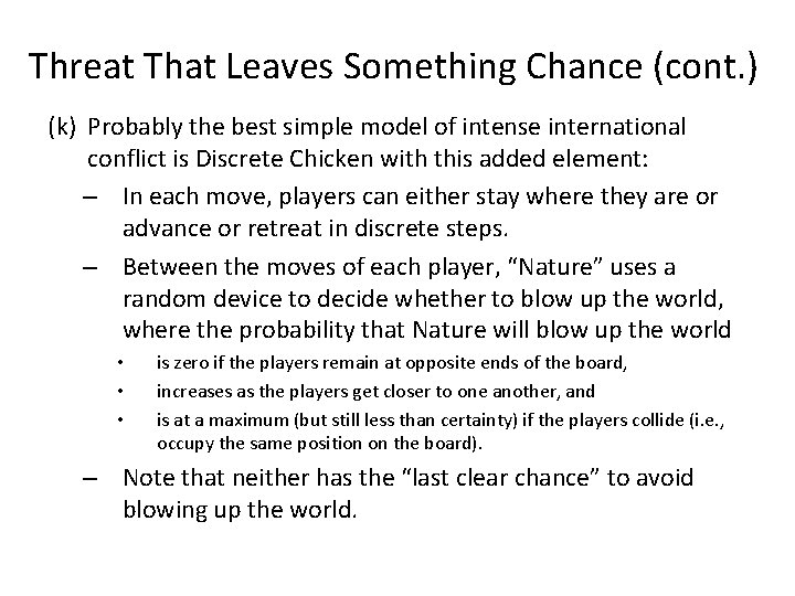 Threat That Leaves Something Chance (cont. ) (k) Probably the best simple model of